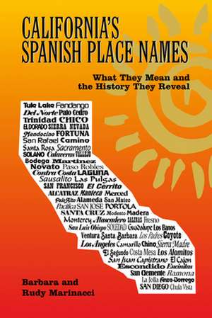 California's Spanish Place Names: What They Mean and the History They Reveal de Barbara Marinacci