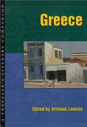 Greece: A Traveler's Literary Companion de Artemis Leontis