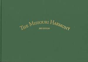 The Missouri Harmony Songbook: 2005 Edition de Allen D. Carden