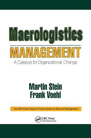 Macrologistics Management: A Catalyst for Organizational Change de Martin Stein