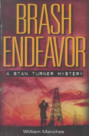 Brash Endeavor de William Manchee