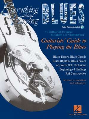 Everything About Playing the Blues de Wilbur M. Savidge