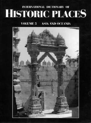 Asia and Oceania: International Dictionary of Historic Places de Trudy Ring