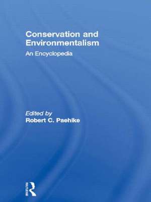 Conservation and Environmentalism: An Encyclopedia de Robert C. Paehlke