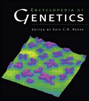 Encyclopedia of Genetics de Eric C.R. Reeve