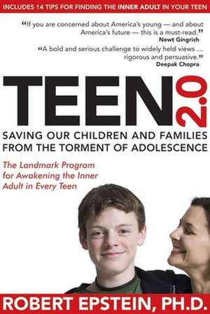 Teen 2.0: Saving Our Children & Families from the Torment of Adolescence de Robert Epstein PhD