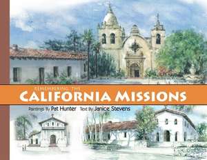 Remembering the California Missions de Janice Stevens