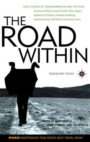 The Road Within: True Stories of Transformation and the Soul de Sean O'Reilly