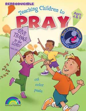 Teaching Children to Pray Ages 4-5 de Rainbow