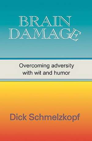 Brain Damage: Overcoming Adversity with Wit and Humor