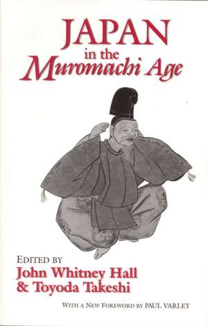 Japan in the Muromachi Age de John Whitney Hall