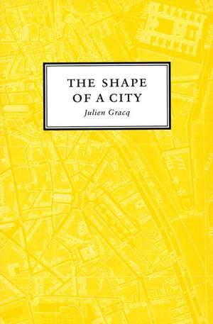 The Shape Of A City de Julien Gracq