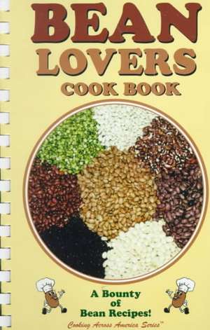 Bean Lovers Cook Book: A Bounty of Bean Recipes de Golden West Publishers