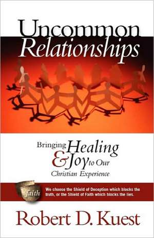 Uncommon Relationships: Bringing Healing and Joy to Our Christian Experience