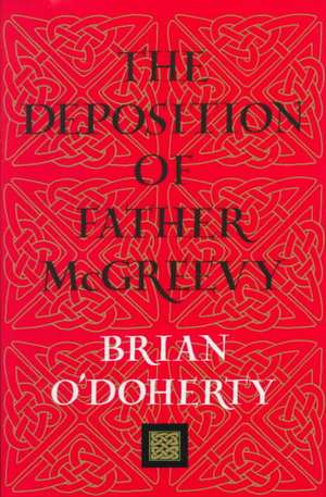 The Deposition of Father McGreevy de Brian O'Doherty