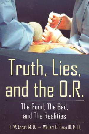 Truth, Lies, and the O.R. de MD Ernst, F.W.