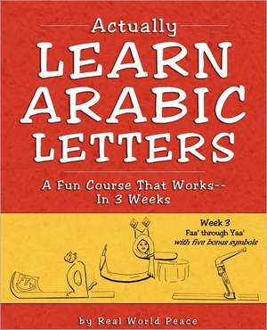 Actually Learn Arabic Letters Week 3: FAA' Through Yaa' de Real World Peace