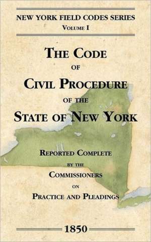 The Code of Civil Procedure of the State of New-York de David Dudley Field