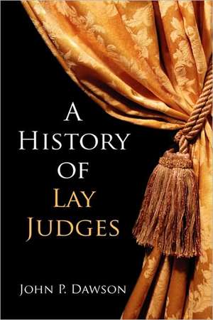 A History of Lay Judges de John Philip Dawson