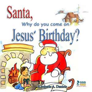 Santa, Why Do You Come on Jesus' Birthday?: Meet Lexi the Lion