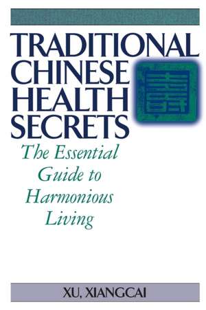 Traditional Chinese Health Secrets de Xiangcai Xu