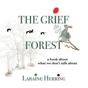 The Grief Forest de Laraine Herring