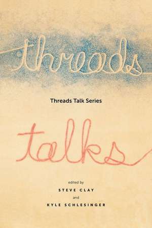 Threads Talk Series de Steve Clay