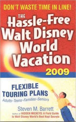 The Hassle-Free Walt Disney World Vacation 2009 de Steven M. Barrett