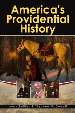 America's Providential History: Biblical Principles of Education, Government, Politics, Economics, and Family Life (Revised and Expanded Version) de Stephen McDowell