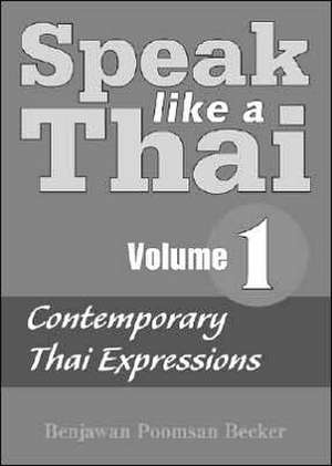 Speak Like a Thai de Benjawan Poomsan Becker