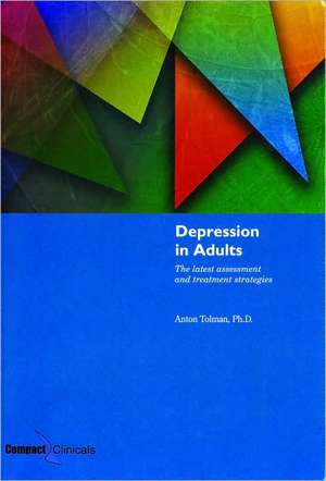 Depression in Adults: The Latest Assessment & Treatment Strategies: 4th Edition de Dr Anton Tolman Ph.D.