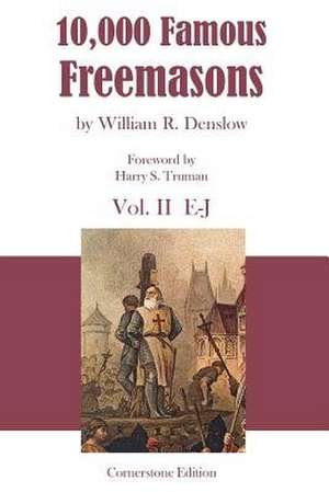 10,000 Famous Freemasons: Vol. II de William R. Denslow