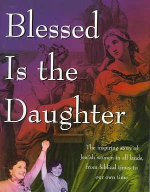 Blessed is the Daughter de Carolyn Starman Hessel