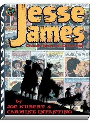 Jesse James: The Classic Western Collection de Joe Kubert