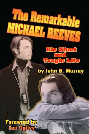 The Remarkable Michael Reeves de John Murray