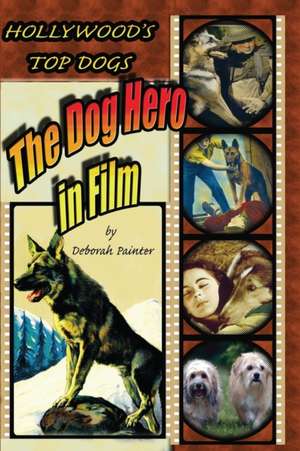 Hollywood's Top Dogs de Deborah Painter