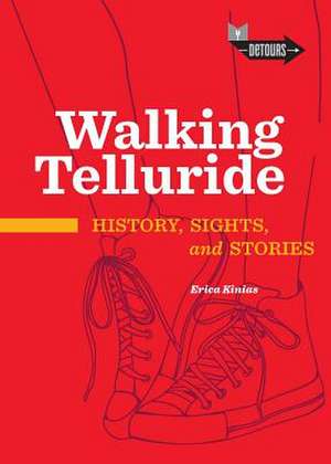 Walking Telluride de Erica Kinias