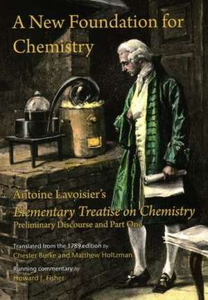 A New Foundation for Chemistry de Antoine Lavoisier