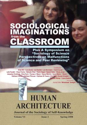 Sociological Imaginations from the Classroom--Plus A Symposium on the Sociology of Science Perspectives on the Malfunctions of Science and Peer Reviewing de Mohammad H. Tamdgidi