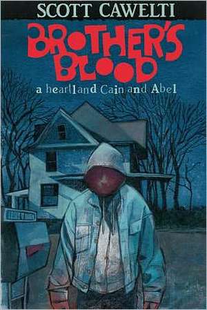 Brother's Blood: A Heartland Cain and Abel de Scott Cawelti