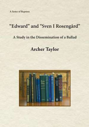 "Edward" and "Sven I Rosengard" de Archer Taylor