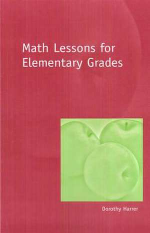 Math Lessons for Elementary Grades de Dorothy Harrer