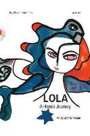 LOLA a hero's journey de William Freeman