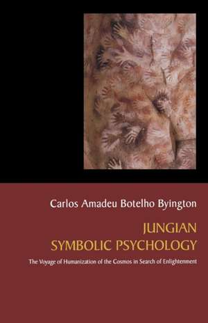 Jungian Symbolic Psychology de Carlos Amadeu Botelho Byington