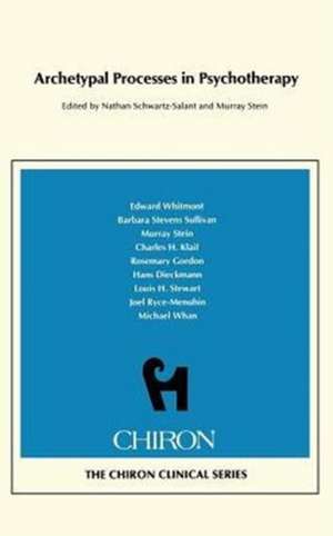 Archetypal Processes in Psychotherapy (Chiron Clinical Series) de Schwartz-Salant Nathan