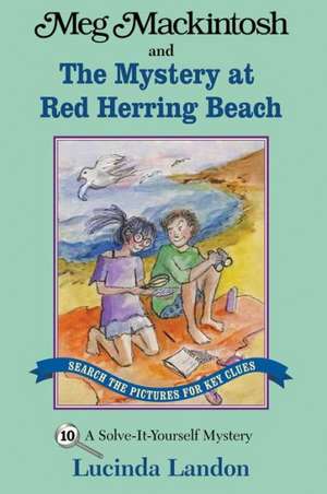 Meg Mackintosh and the Mystery at Red Herring Beach de Lucinda Landon