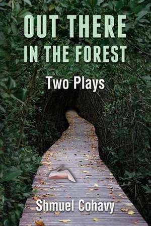 Out There, in the Forest - Two Plays