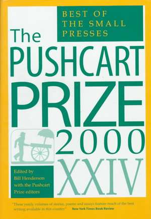 The Pushcart Prize XXIV: Best of the Small Presses de Bill Henderson