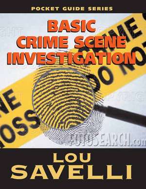 Pocket Guide to Basic Crime Scene Investigation de Lou Savelli