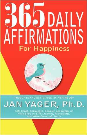 365 Daily Affirmations for Happiness de Jan Yager